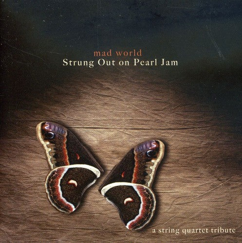 the album cover for Strung Out On Pearl Jam - Mad World: Strung Out On Pearl Jam A String Quartet Tribute