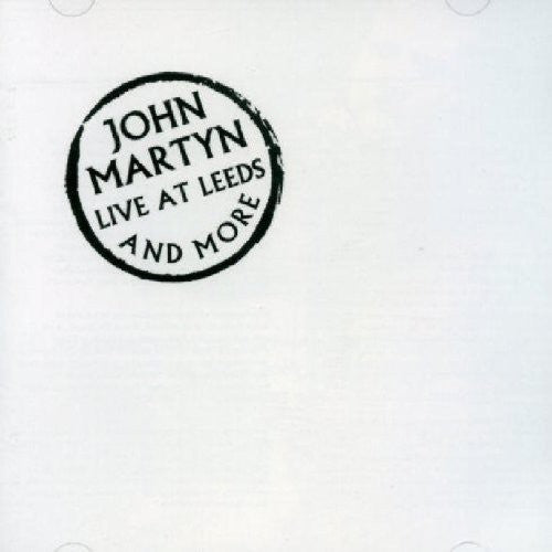 the album cover for John Martyn - Live At Leeds & More [Import]