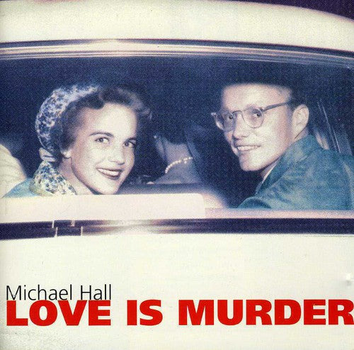 the album cover for Michael Hall - Love Is Murder