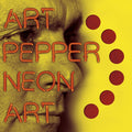 the album cover for Art Pepper - Neon Art 1