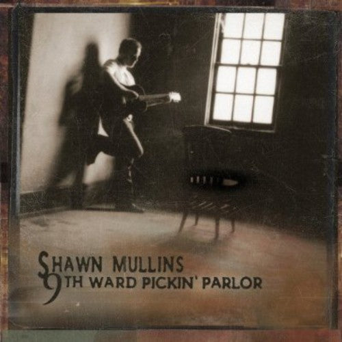 the album cover for Shawn Mullins - 9th Ward Pickin Parlor