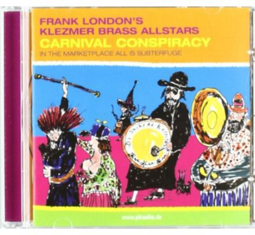 the album cover for Frank London Klezmer Brass Allstars - Carnival Conspiracy