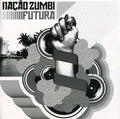the album cover for Nacao Zumbi - Futura