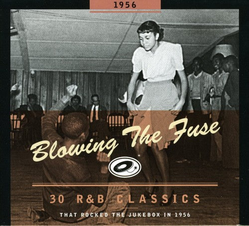 the album cover for Blowing The Fuse - 1956-Blowing The Fuse: 30 R&B Classics That Rocked [Import]
