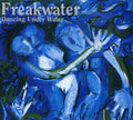 the album cover for Freakwater - Dancing Under Water