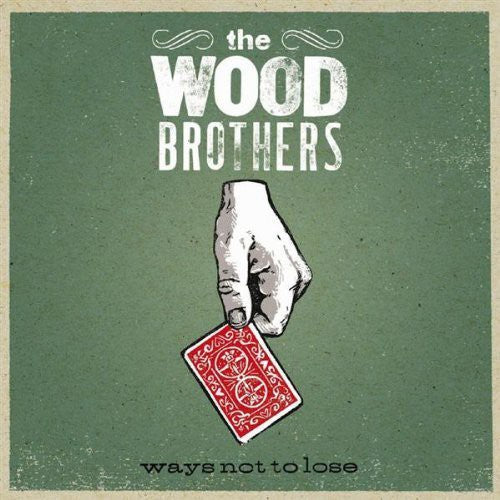 the album cover for The Wood Brothers - Ways Not to Lose