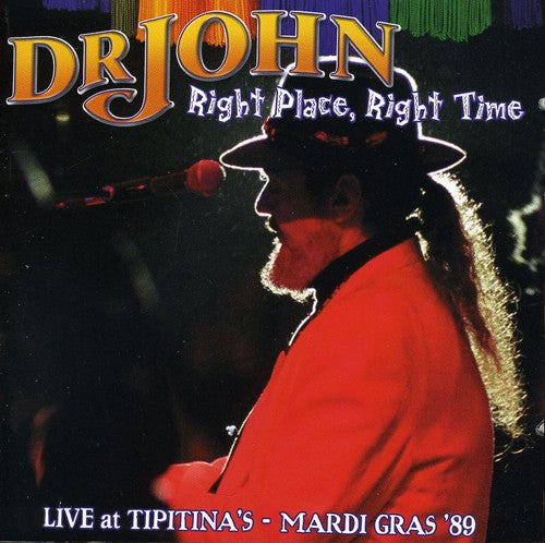 the album cover for Dr. John - Right Place, Right Time: Live At Tipitina's Mardi Gras 1989