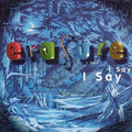 the album cover for Erasure - I Say I Say I Say [Import Limited Edition LP]
