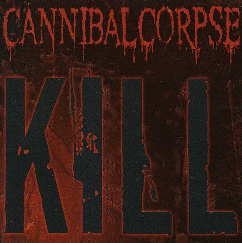 the album cover for Cannibal Corpse - Kill