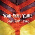 the album cover for Yeah Yeah Yeahs - Show Your Bones