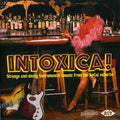 the album cover for Intoxica! Strange & Sleazy Instrumental Sounds Fro - Intoxica! Strange & Sleazy Instrumental Sounds Fro [Import]