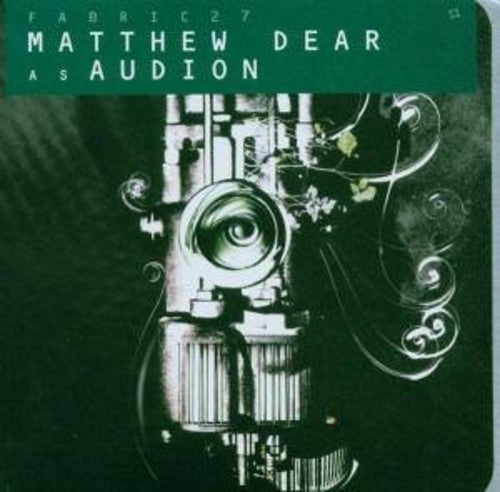 the album cover for Matthew Dear As Audion - Fabric 27 [Import]
