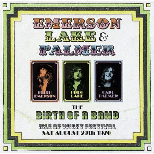the album cover for Emerson, Lake & Palmer - Birth of a Band - Isle Of Wight Festival 1970 - Emerson, Lake & Palmer
