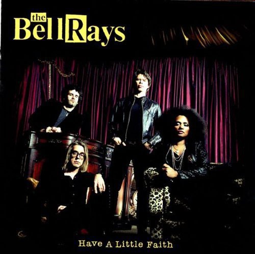 the album cover for Bellrays - Have A Little Faith [Import]