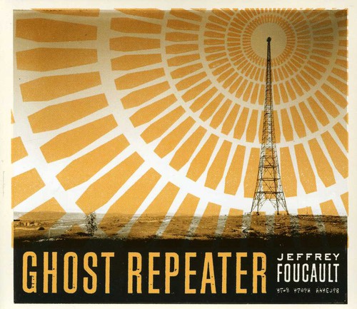 the album cover for Jeffrey Foucault - Ghost Repeater