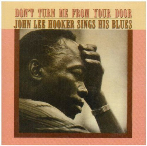 the album cover for John Lee Hooker - Don't Turn Me from Your Door: John Lee Hooker Sing