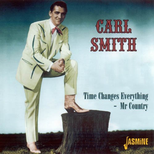 the album cover for Carl Smith - Time Changes Everything-Mr. Country [Import]