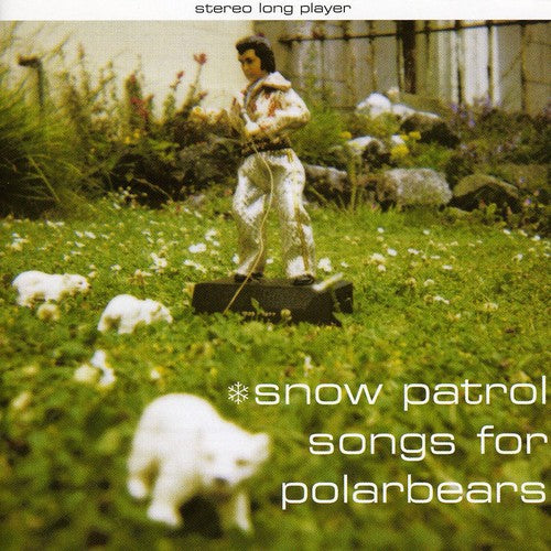 the album cover for Snow Patrol - Songs For Polarbears [Extra Tracks]