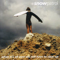 the album cover for Snow Patrol - When Its All Over We Still Have To Clear Up [Extra Tracks]