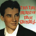 the album cover for Shondelltroy - This Time: The Best of Troy Shondell