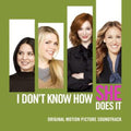 the album cover for I Dont Know How She Does It - I Don't Know How She Does It (Original Soundtrack)