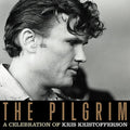 the album cover for Kris Kristofferson - The Pilgrim: A Celebration of Kris Kristofferson