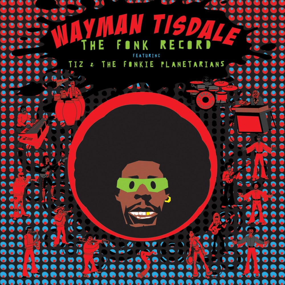 the album cover for Wayman Tisdale - The Fonk Record: Featuring Tiz and The Fonkie Planetarians