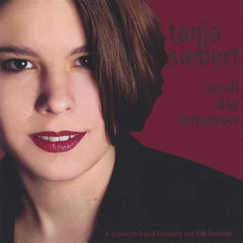 the album cover for Tanja Siebert - Small Day Tomorrow-A Tribute to David Frishberg &
