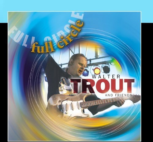 the album cover for Walter Trout - Full Circle
