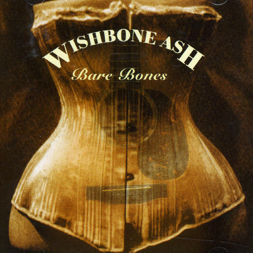the album cover for Wishbone Ash - Bare Bones [Import]