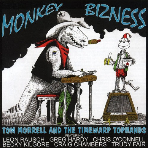 the album cover for Tom Morrell & Time Warp Tophands - Monkey Bizness