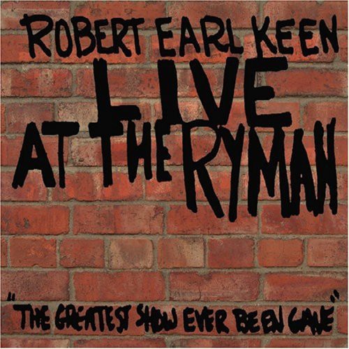 the album cover for Robert Earl Keen - Live at the Ryman