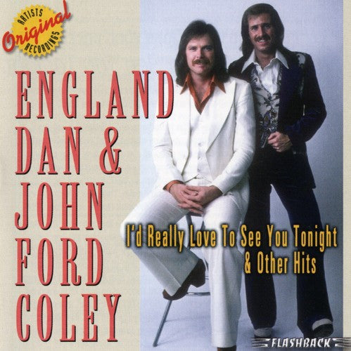 the album cover for England Dan & John Ford Coley - I'd Really Like To See You Tonight and Other Hits