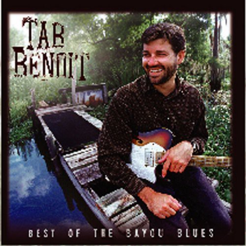 the album cover for Tab Benoit - Best of the Bayou Blues