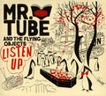 the album cover for Mr Tube & The Flying Objects - Listen Up!