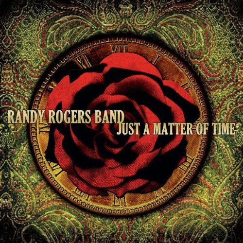 the album cover for Randy Rogers Band - Just a Matter of Time