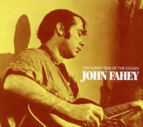 the album cover for John Fahey - The Sunny Side Of The Ocean