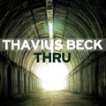 the album cover for Thavius Beck - Thru
