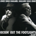 the album cover for Jones/Haggard - Jones Sings Haggard Haggard Sings Jones Kickin Out The Footlights Again