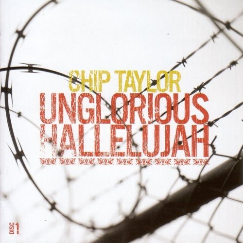 the album cover for Chip Taylor - Unglorious Halleluja [Import]