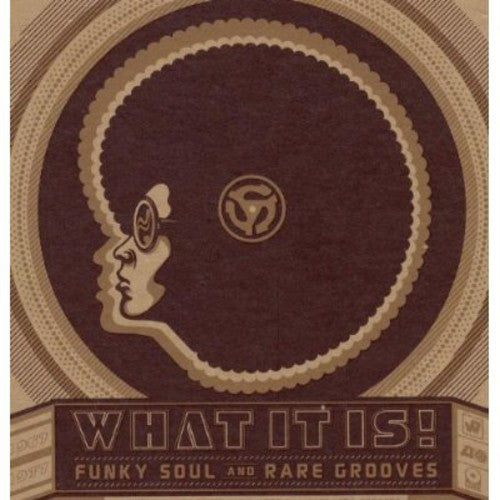 the album cover for What It Is! Funky Soul & Rare Grooves 1967-1977 - What It Is: Funky Soul & Rare Grooves / Various
