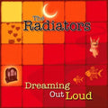 the album cover for The Radiators - Dreaming Out Loud
