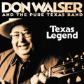 the album cover for Don Walser & The Pure Texas Band - Texas Legend