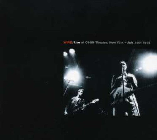 the album cover for Wire - Live At The Roxy/Live At The CBGB Theatre
