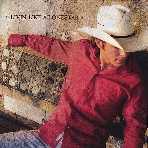 the album cover for Granger Smith - Livin' Like A Lonestar