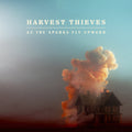 Harvest Thieves - As The Sparks Fly Upwards [LP]